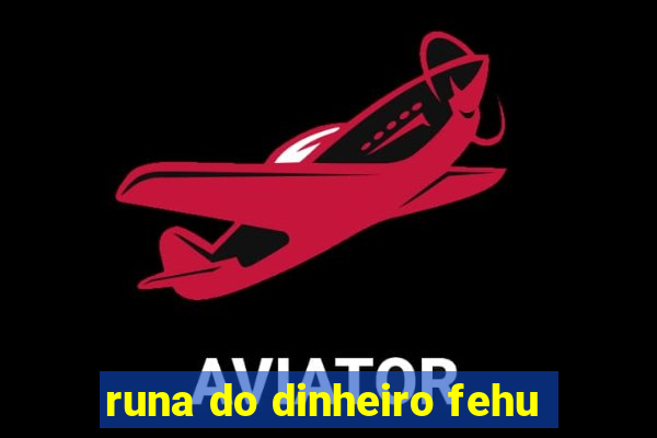 runa do dinheiro fehu