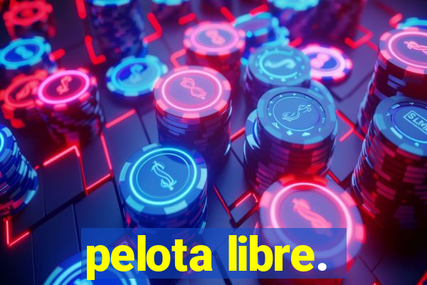 pelota libre.