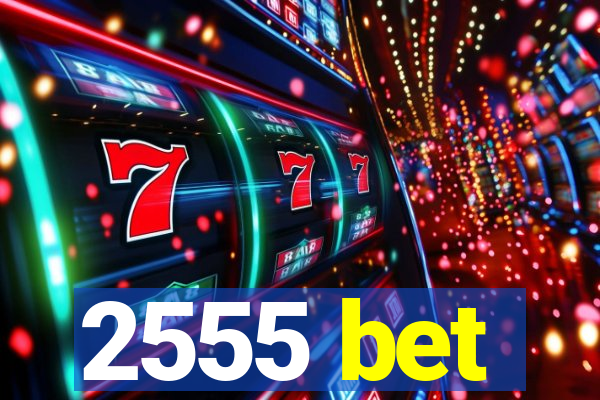 2555 bet