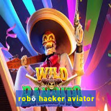 robô hacker aviator