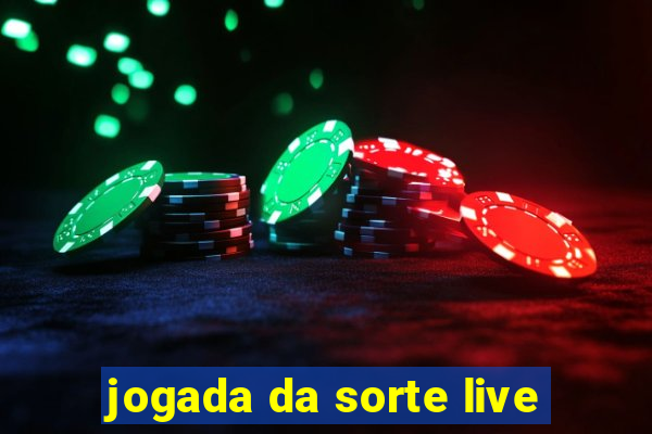 jogada da sorte live