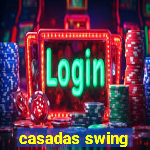 casadas swing