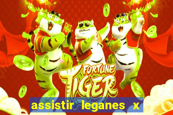 assistir leganes x real madrid ao vivo online gratis