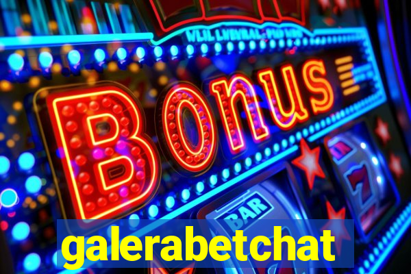galerabetchat
