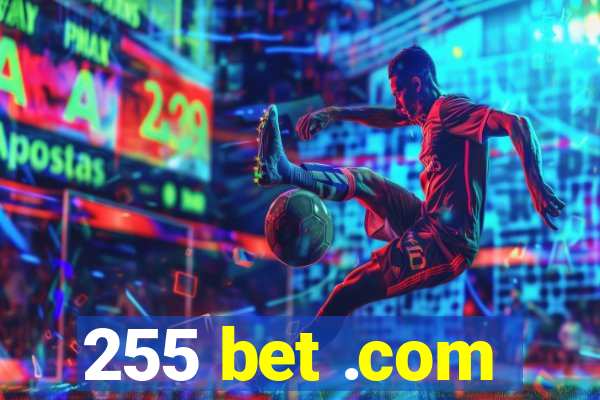 255 bet .com