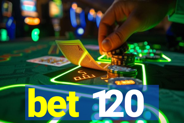 bet 120
