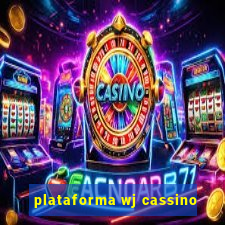 plataforma wj cassino