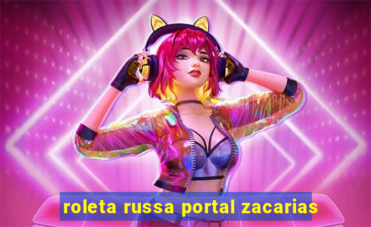 roleta russa portal zacarias
