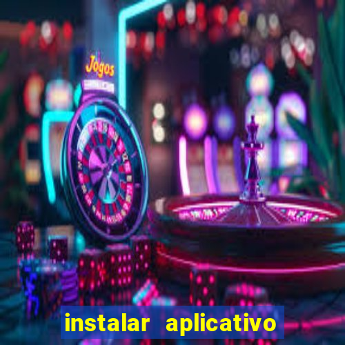 instalar aplicativo estrela bet