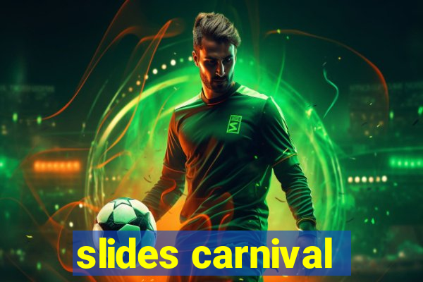 slides carnival