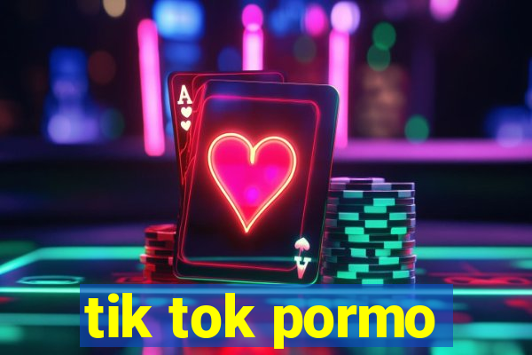 tik tok pormo