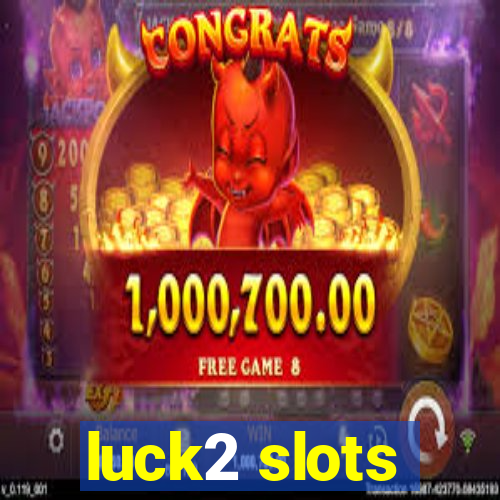 luck2 slots
