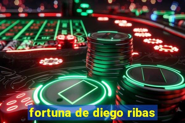 fortuna de diego ribas