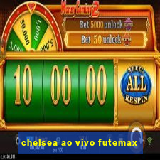 chelsea ao vivo futemax