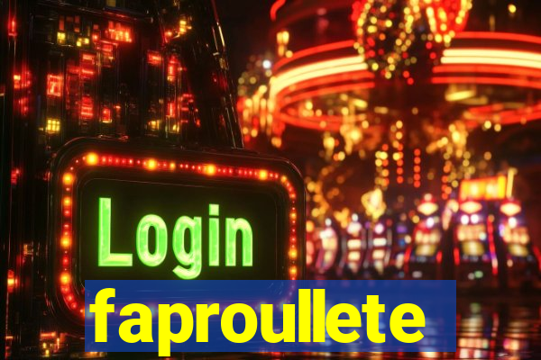 faproullete