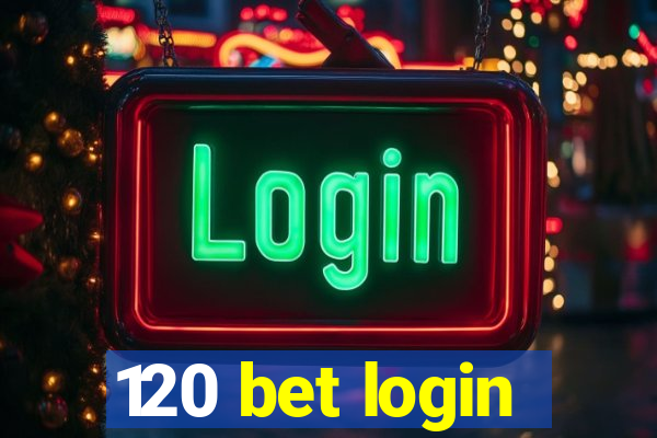 120 bet login