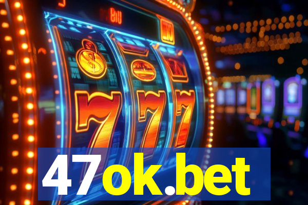 47ok.bet