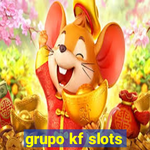 grupo kf slots
