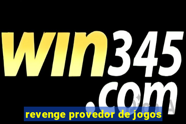 revenge provedor de jogos