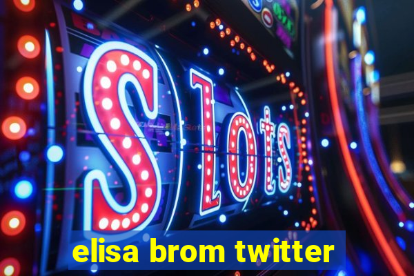 elisa brom twitter
