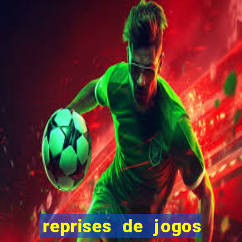 reprises de jogos de futebol