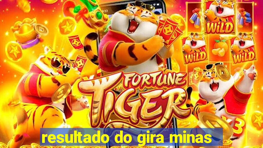 resultado do gira minas