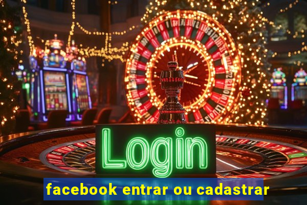 facebook entrar ou cadastrar