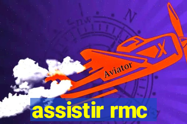 assistir rmc