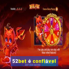 52bet é confiável