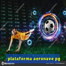 plataforma aeronave pg