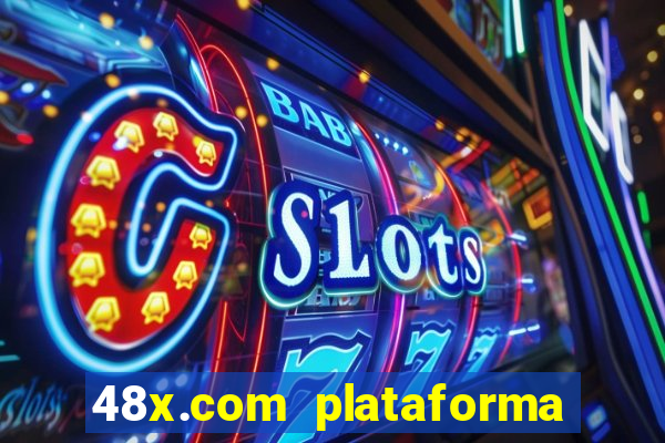 48x.com plataforma de jogos