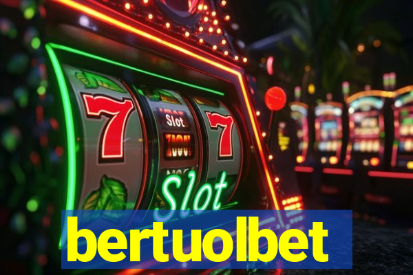bertuolbet