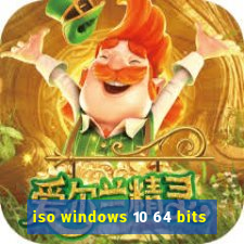 iso windows 10 64 bits