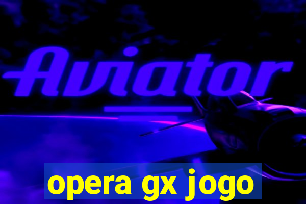 opera gx jogo