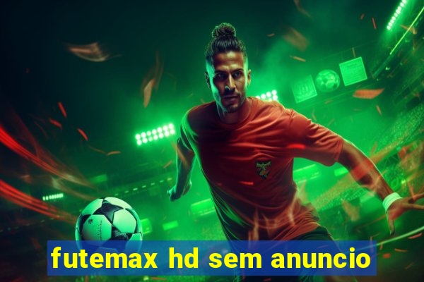 futemax hd sem anuncio