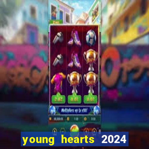 young hearts 2024 assistir online