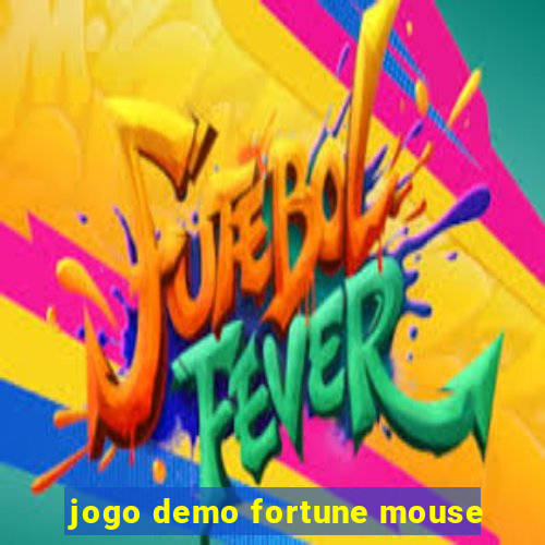 jogo demo fortune mouse