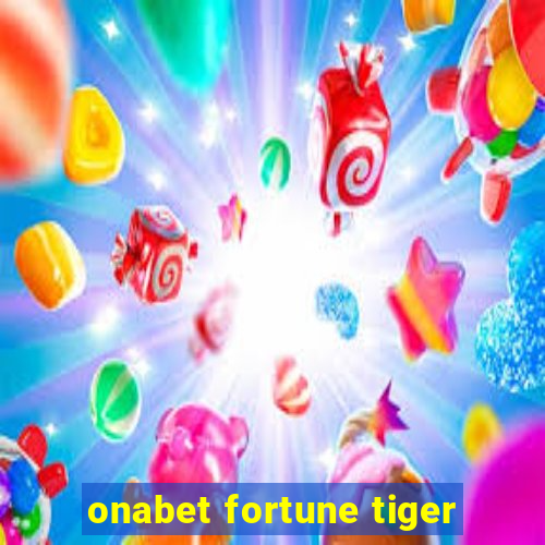 onabet fortune tiger