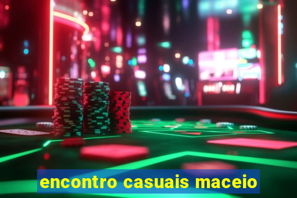 encontro casuais maceio