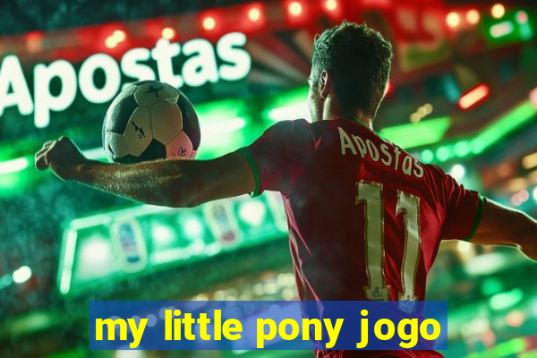 my little pony jogo
