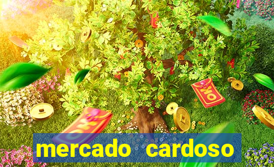 mercado cardoso uniao de vila nova