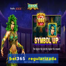 bet365 regularizada no brasil