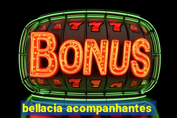 bellacia acompanhantes