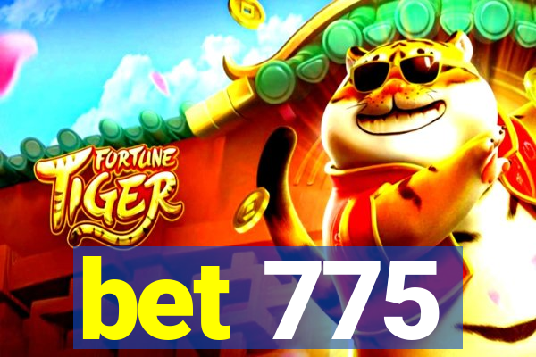 bet 775