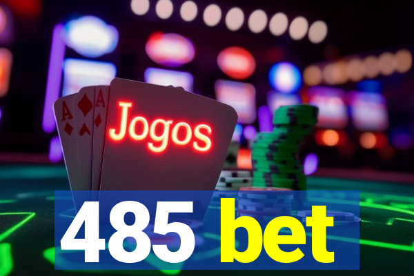 485 bet