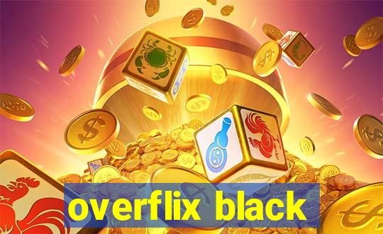overflix black