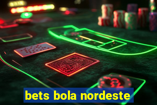 bets bola nordeste
