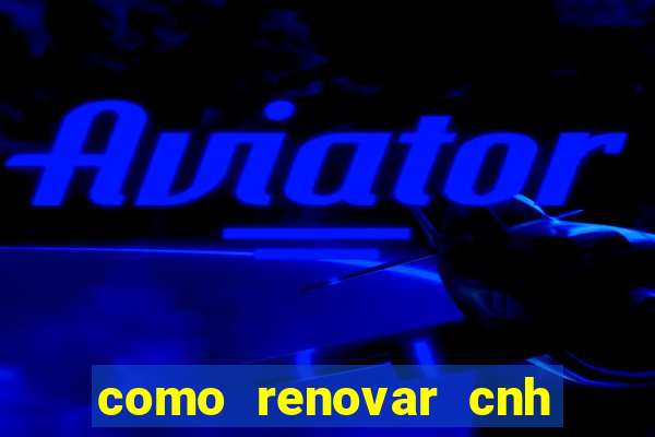 como renovar cnh na bahia