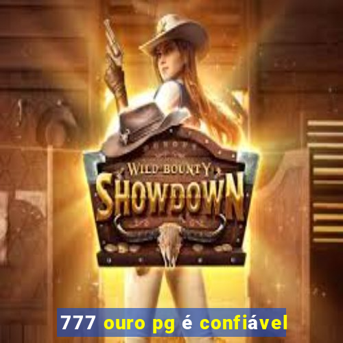 777 ouro pg é confiável