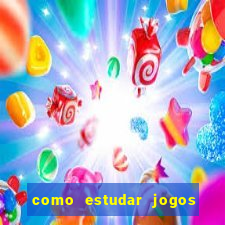 como estudar jogos de futebol